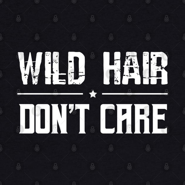 Wild Hair Don't Care - Gift No Hair Bald by giftideas